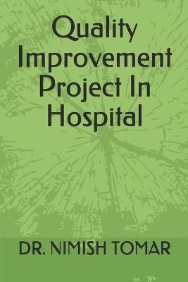 Book cover for Quality Improvement Project In Hospital