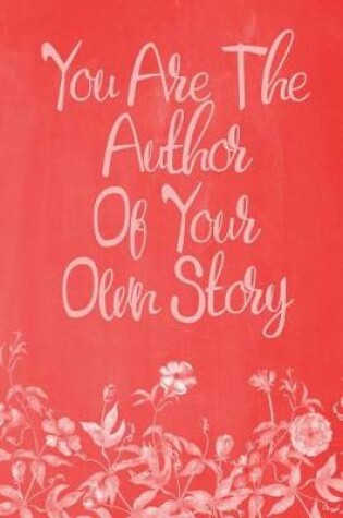 Cover of Pastel Chalkboard Journal - You Are The Author Of Your Own Story (Red)