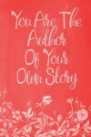 Book cover for Pastel Chalkboard Journal - You Are The Author Of Your Own Story (Red)