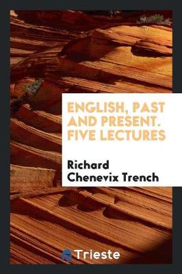 Book cover for English, Past and Present. Five Lectures