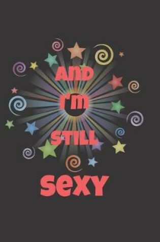 Cover of And I'm Still Sexy