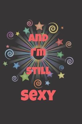 Book cover for And I'm Still Sexy