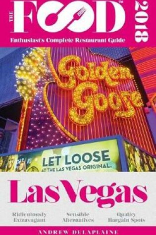 Cover of Las Vegas - 2018 - The Food Enthusiast's Complete Restaurant Guide