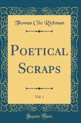 Cover of Poetical Scraps, Vol. 1 (Classic Reprint)