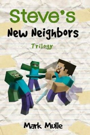 Cover of Steve's New Neighbors Trilogy (An Unofficial Minecraft Diary Book for Kids Ages 9 - 12 (Preteen)