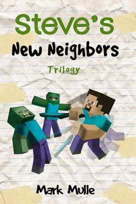 Book cover for Steve's New Neighbors Trilogy (An Unofficial Minecraft Diary Book for Kids Ages 9 - 12 (Preteen)