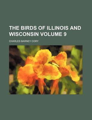 Book cover for The Birds of Illinois and Wisconsin Volume 9