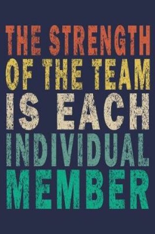 Cover of The Strength Of The Team Is Each Individual Member