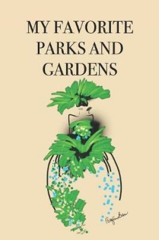 Cover of My Favorite Parks and Gardens