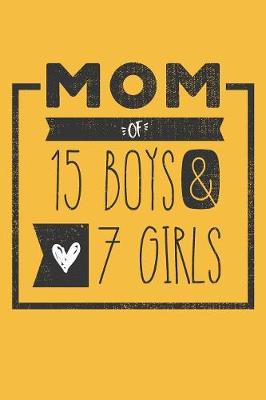 Book cover for MOM of 15 BOYS & 7 GIRLS