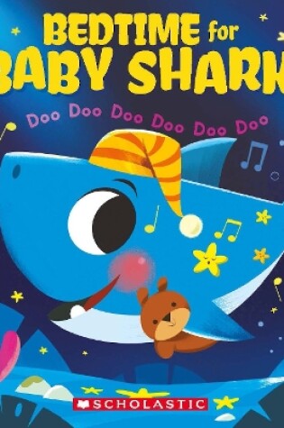 Cover of Bedtime for Baby Shark: Doo Doo Doo Doo Doo Doo