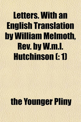 Book cover for Letters. with an English Translation by William Melmoth, REV. by W.M.L. Hutchinson (