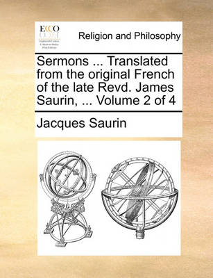 Book cover for Sermons ... Translated from the Original French of the Late Revd. James Saurin, ... Volume 2 of 4