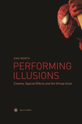 Book cover for Performing Illusions – Cinema, Special Effects,Â  and the Virtual Actor