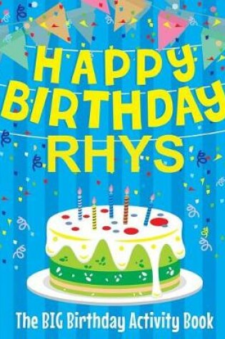 Cover of Happy Birthday Rhys - The Big Birthday Activity Book