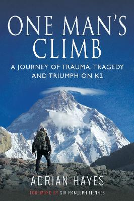 Cover of One Man's Climb - A Journey of Trauma, Tragedy and Triumph on K2