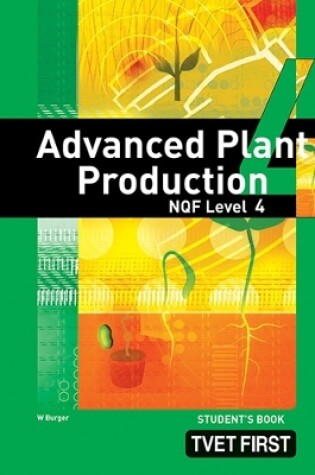 Cover of Advanced Plant Production NQF4 Student's Book