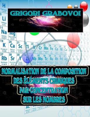 Book cover for Normalisation de la Composition Des Éléments Chimiques Par Concentration Sur Les Nombres