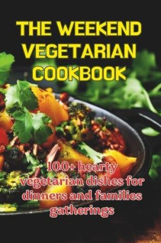 Cover of The Weekend Cegetarian Cookbook