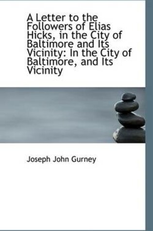 Cover of A Letter to the Followers of Elias Hicks, in the City of Baltimore and Its Vicinity