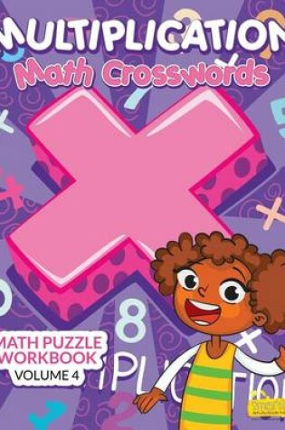 Cover of Multiplication - Math Crosswords - Math Puzzle Workbook Volume 4