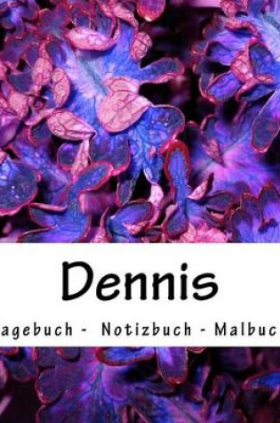 Cover of Dennis - Tagebuch - Notizbuch - Malbuch