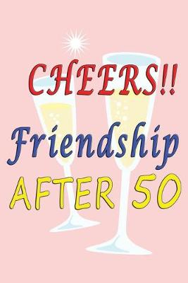 Book cover for Cheers Friendship after 50