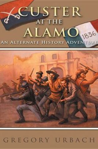 Cover of Custer at the Alamo