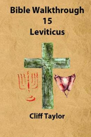 Cover of Bible Walkthrough - 15 - Leviticus