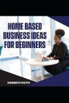 Book cover for Home-based Business Ideas for Beginners