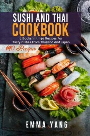 Cover of Sushi And Thai Cookbook