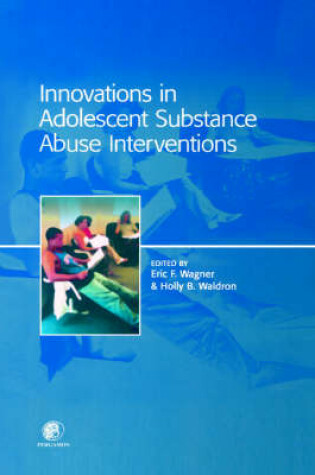 Cover of Innovations in Adolescent Substance Abuse Interventions