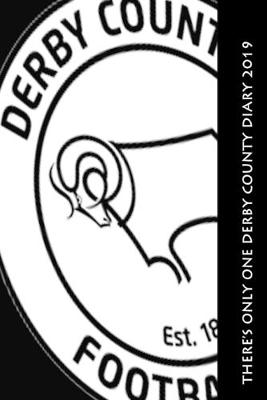 Book cover for There's only one Derby County Diary 2019