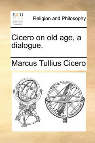 Cover of Cicero on Old Age, a Dialogue.