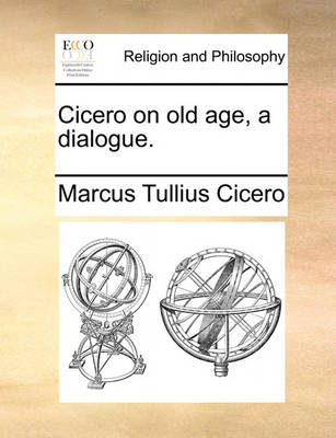 Book cover for Cicero on Old Age, a Dialogue.