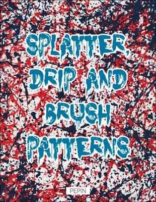 Book cover for Splatter, Drip & Brush Patterns