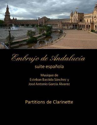 Book cover for Embrujo de Andalucia - suite espanola -Partitions de clarinette