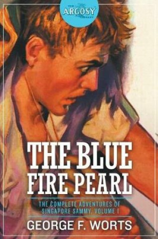 Cover of The Blue Fire Pearl - The Complete Adventures of Singapore Sammy, Volume 1