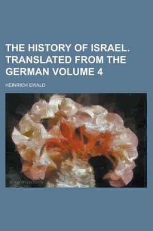 Cover of The History of Israel. Translated from the German Volume 4