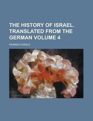 Book cover for The History of Israel. Translated from the German Volume 4