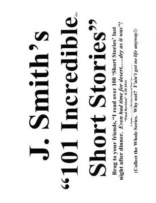 Book cover for J Smith's 101 Incredible Short Stories