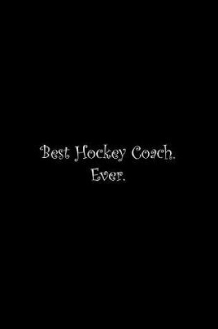Cover of Best Hockey Coach. Ever