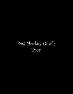 Book cover for Best Hockey Coach. Ever