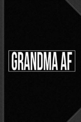 Cover of Grandma AF Journal Notebook