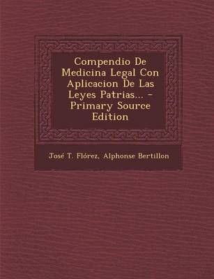 Book cover for Compendio de Medicina Legal Con Aplicacion de Las Leyes Patrias... - Primary Source Edition