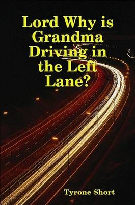 Book cover for Lord Why is Grandma Driving in the Left Lane?