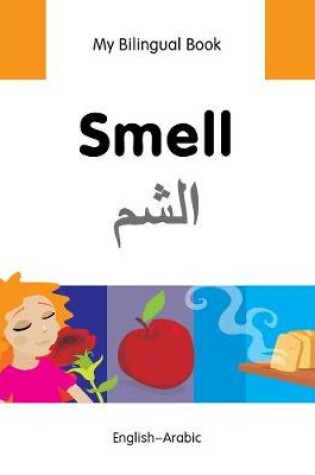 Cover of My Bilingual Book -  Smell (English-Arabic)