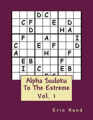 Book cover for Alpha Sudoku To The Extreme Vol. 1