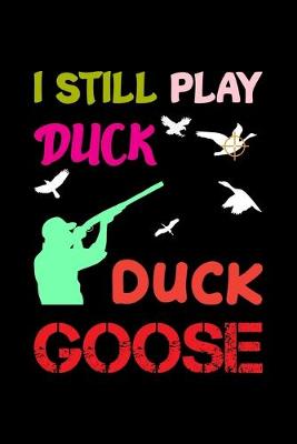 Book cover for I Still Play Duck Duck Goose