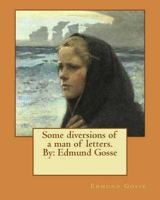 Book cover for Some diversions of a man of letters.By